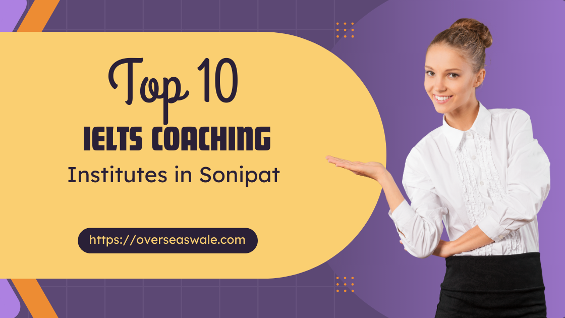 Top 10 IELTS Coaching Institutes in Sonipat